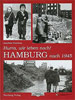 Hurra, wir leben noch! Hamburg nach 1945